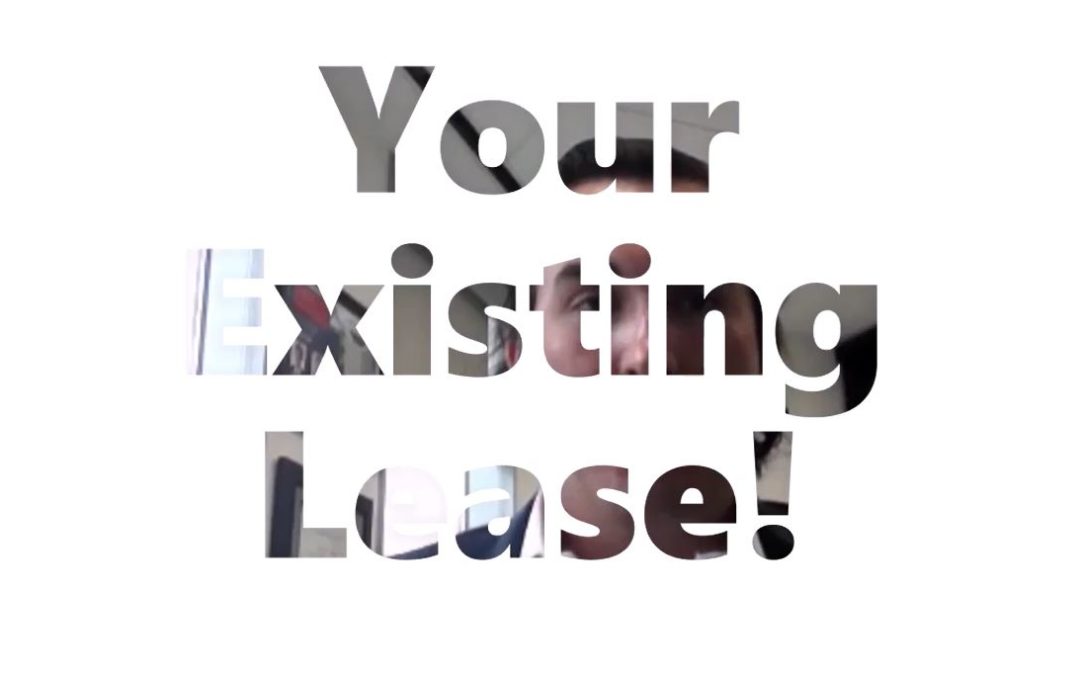 Your Existing Lease